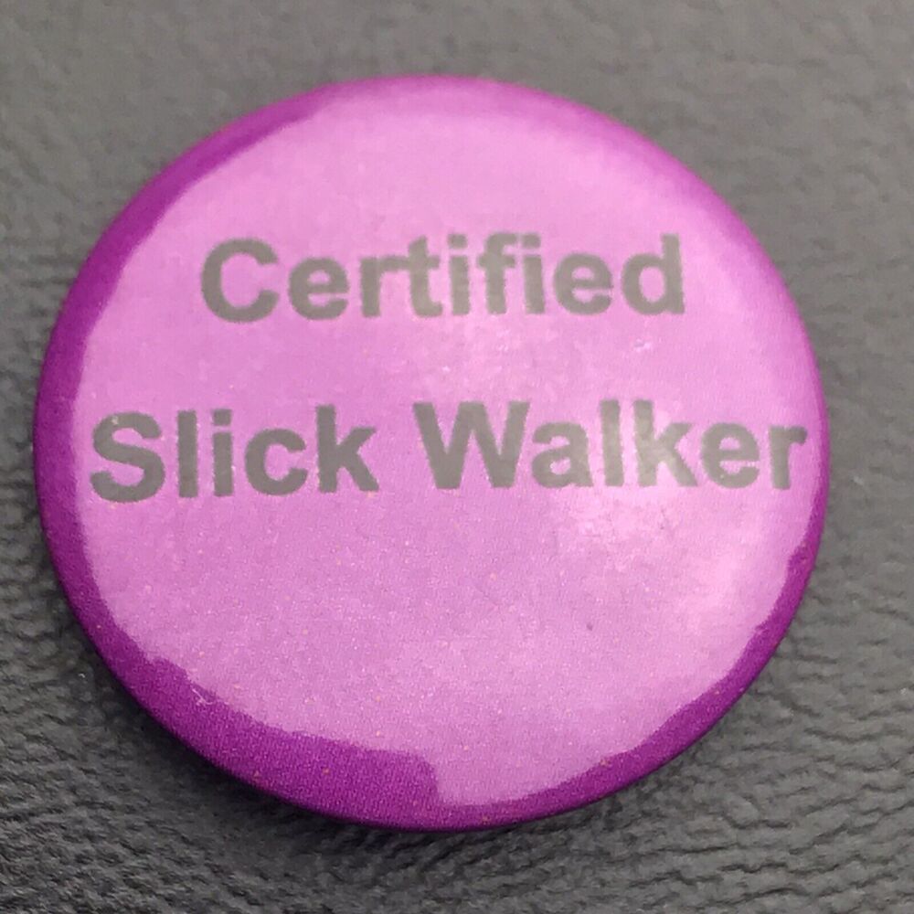 Certified Slick Walker Pin Button Pinback